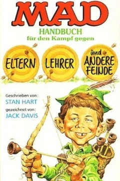 Das grosse Mad Handbuch für den Kampf gegen Eltern, Lehrer und andere Feinde
