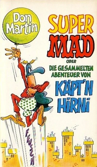 Cover of Super Mad oder Die gesammelten Abenteuer von Käpt'n Hirni