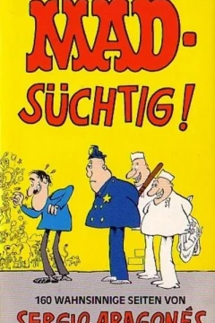 Mad-süchtig!