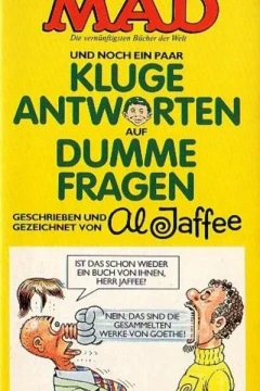 Und noch ein paar kluge Antworten auf dumme Fragen