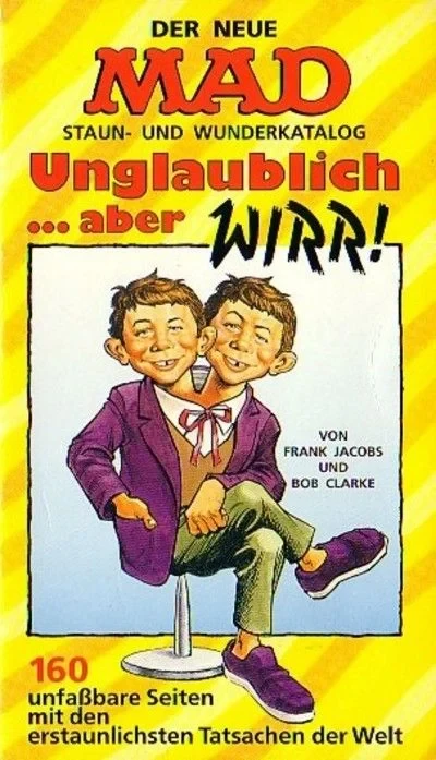 Cover of Der neue Mad Staun- und Wunderkatalog: Unglaublich ... aber wirr!