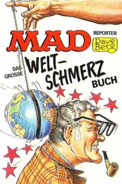 Mad-Reporter Dave Berg: Das grosse Weltschmerz-Buch