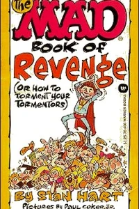 The Mad Book of Revenge (or How to Torment Your Tormentors)
