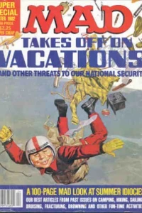 Mad Takes Off on Vacations and Other Threats to Our National Security