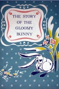 The Story of the Gloomy Bunny