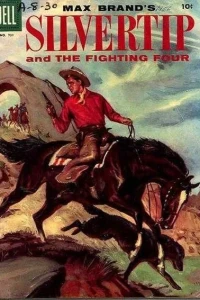 Max Brand's Silvertip and the Fighting Four