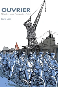 Ouvrier, Mémoires sous l'Occupation - 1ere partie