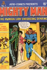 Afri-Comics Presents Mighty Man the Human Law Enforcing Dynamo