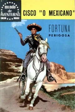 Cisco "O Mexicano" Fortuna Perigosa
