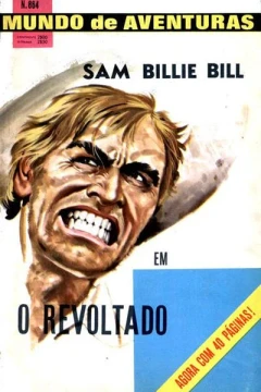 Sam Billie Bill em O Revoltado