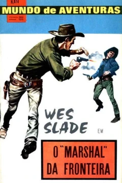 Wes Slade em O "Marshal da Fronteira