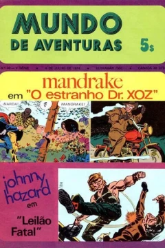 mandrake em "O estranho Dr. XOZ" ; Johnny Hazard em "Leilao Fatal"