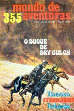 O Duque de Dry Gulch ; Tarzan ; Starhawks ; Flash Gordon