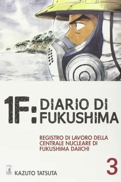 1F: Diario di Fukushima 3