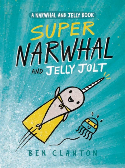 Cover of Super Narwhal and Jelly Jolt