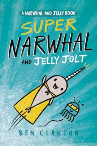 Super Narwhal and Jelly Jolt