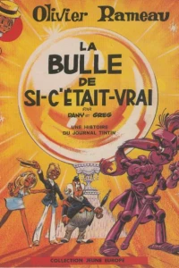 La bulle de si-c'était-vrai