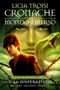 Cronache del Mondo Emerso 3: Le nuove avventure di Nihal: La disperazione