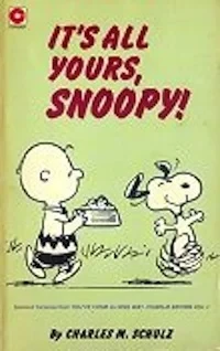 Cover of It's All Yours, Snoopy!