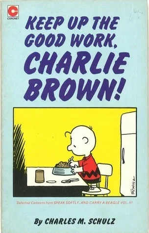 Cover of Keep Up The Good Work, Charlie Brown!
