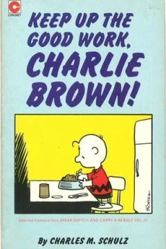 Keep Up The Good Work, Charlie Brown!