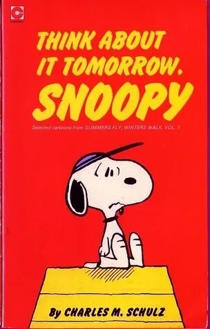 Cover of Think About It Tomorrow, Snoopy