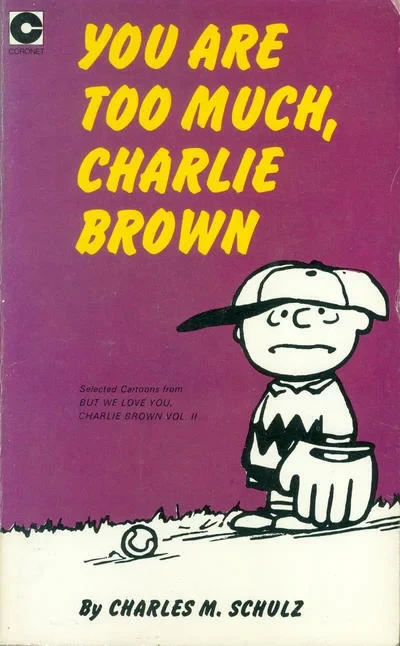 Cover of You Are Too Much, Charlie Brown