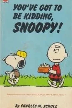 You've Got to Be Kidding, Snoopy!