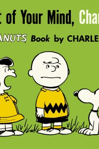 You're Out of Your Mind, Charlie Brown!