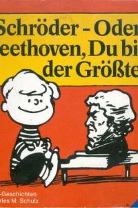 Schroder - Oder Beethoven, Du bist der Grosste!
