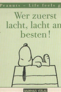 Wer zuerst lacht, lacht am besten!