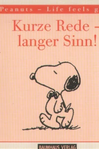Kurze Rede langer Sinn!