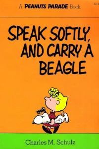 Speak Softly and Carry a Beagle