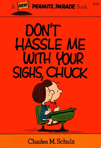 Cover of Don't Hassle Me With Your Sighs, Chuck