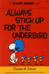 Always Stick Up for the Underbird