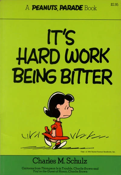 Cover of It's Hard Work Being Bitter