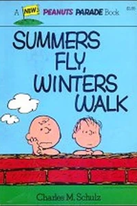 Summers Fly, Winters Walk