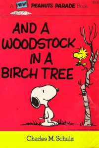 And a Woodstock in a Birch Tree