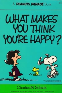What Makes You Think You're Happy?