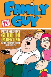 Peter Griffin's Guide to Parenting Family Comes First (Right After TV)