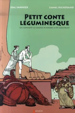 Petit Conte Léguminesque (ou Comment le Colosse de Rhodes a Été Construit)