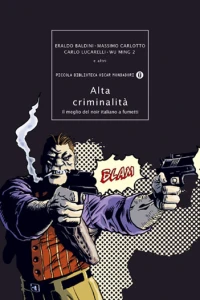 Alta Criminalità. Il meglio del noir italiano a fumetti.