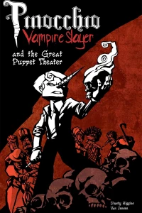 Pinocchio: Vampire Slayer and the Great Puppet Theater