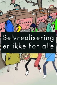 Selvrealisering er ikke for alle