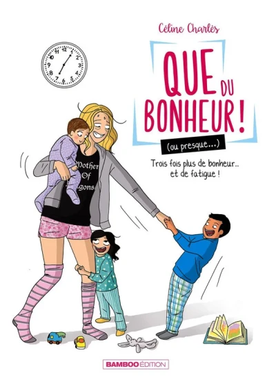 Cover of Trois fois plus de bonheur… et de fatigue !