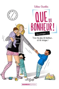 Trois fois plus de bonheur… et de fatigue !