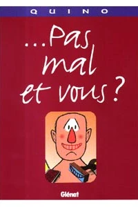 ... Pas Mal et Vous ?