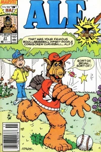 ["That was your famous bouillabaseball dipsey-doodle corkscrew curveball, ALF?"]