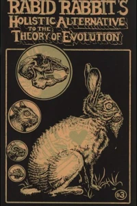 Rabid Rabbit's Holistic Alternative to the Theory of Evolution