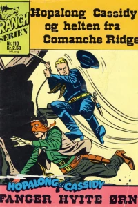Hopalong Cassidy og helten fra Commanche Ridge ; Hopalong Cassidy fanger Hvite Ørn